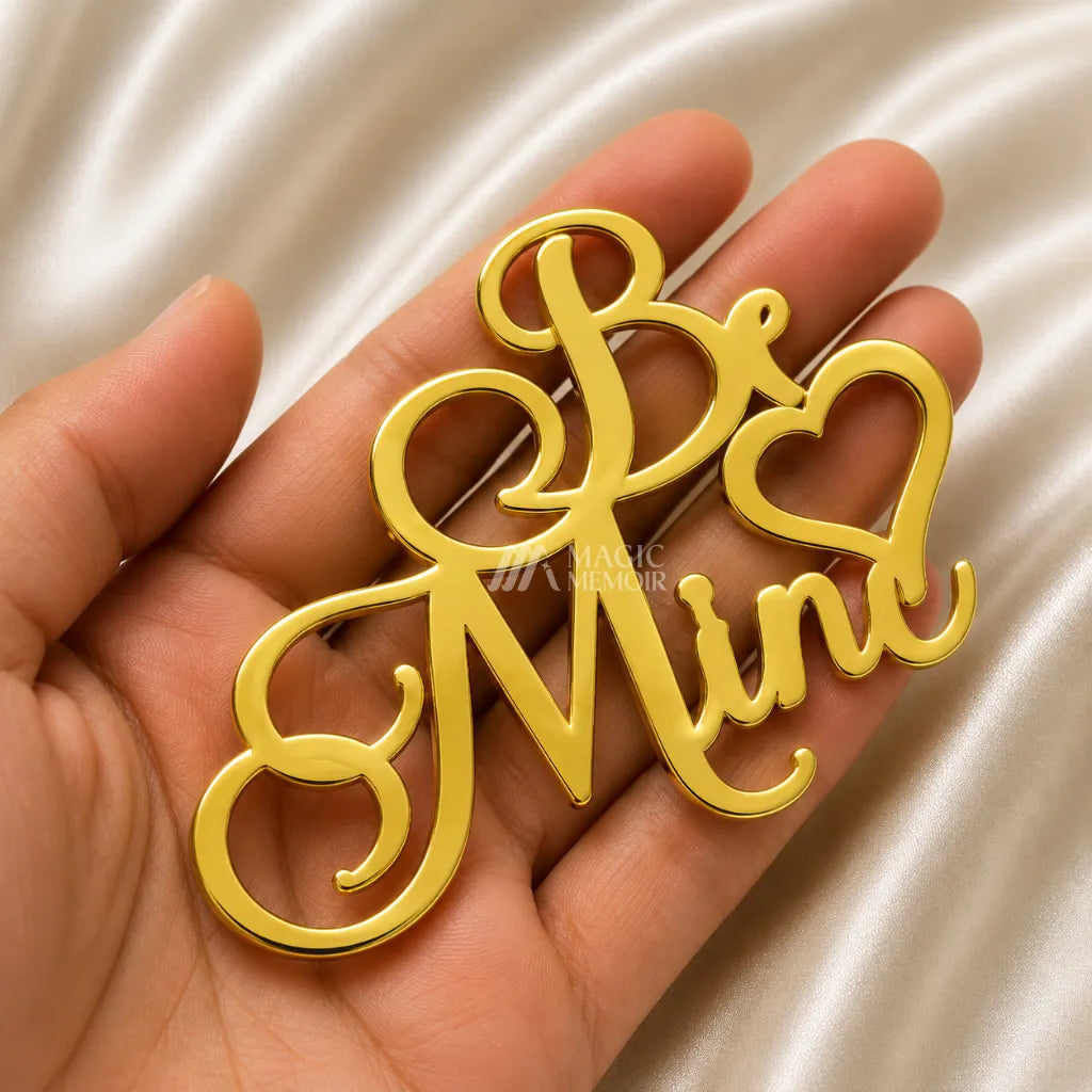 Acrylic Topper – "Be Mine"