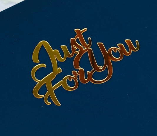 Just for You - Acrylic Topper